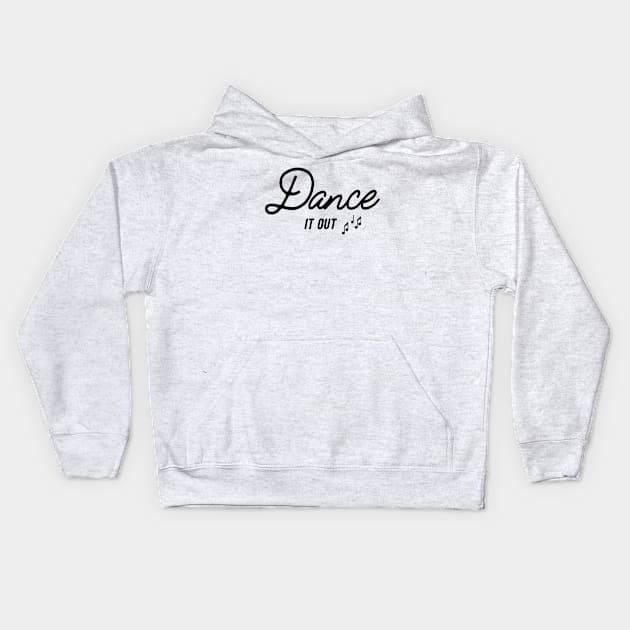 Dance it out Kids Hoodie by KC Happy Shop